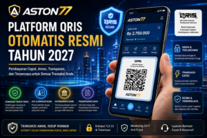 ASTON77: Platform QRIS Otomatis Resmi dan Aman 2027